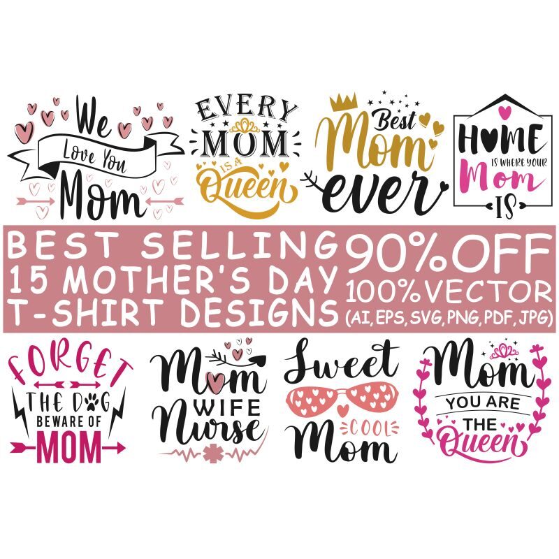 Mother's day t shirt design bundle, mother's day svg, mother's day bundle, mom t shirt bundle, funny mothers day design bundle, mom quotes design bundle, mother shirt bundle, 100% vector