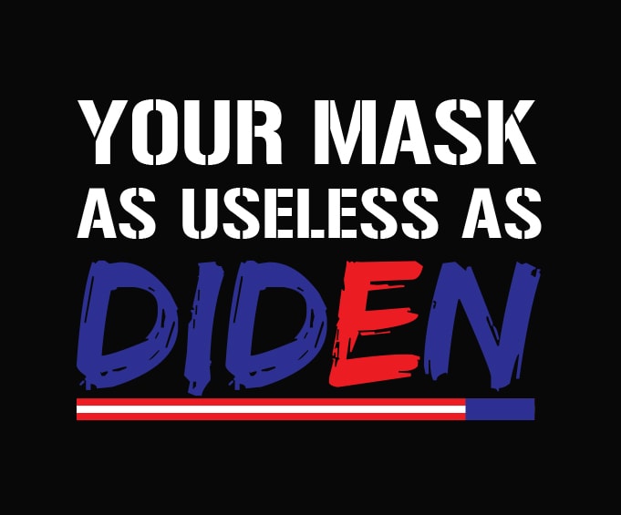 Your Mask Is As Useless As Biden png, Your Mask Is As Useless As Biden svg, Funny Joe Biden, Anti Biden, Political gift, Joe Biden saying, Democrats or Republicans, President,