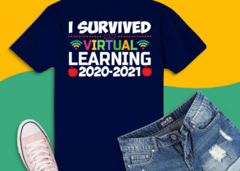 I Survived Virtual Learning 2020-2021 T-Shirt design png, virtual students 2021 svg,virtual teacher 2021 png,