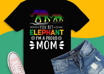 Happy Mother’s Day svg, Pride LGBT Flag Giraffe Lover png, You Bet elepent I’m A Proud Mom svg, Pride LGBT png, Happy Mothers Day Tshirt design svg,Happy Mother’s svg, mother’s