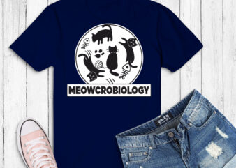 Meowcrobiology science cat tees png, Microbiology svg, Microbiology Cat Lovers T-Shirt design png, Meowcrobiology kitty,Meowcrobiology Microbiology cat funny,