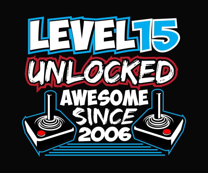 Level 15 Unlocked png, Awesome Since 2006 svg, Video Game Birthday Boy T-Shirt design,Gaming Birthday Tee 15 year old png, Level 15 Unlocked svg, game remote control png, 15th Birthday