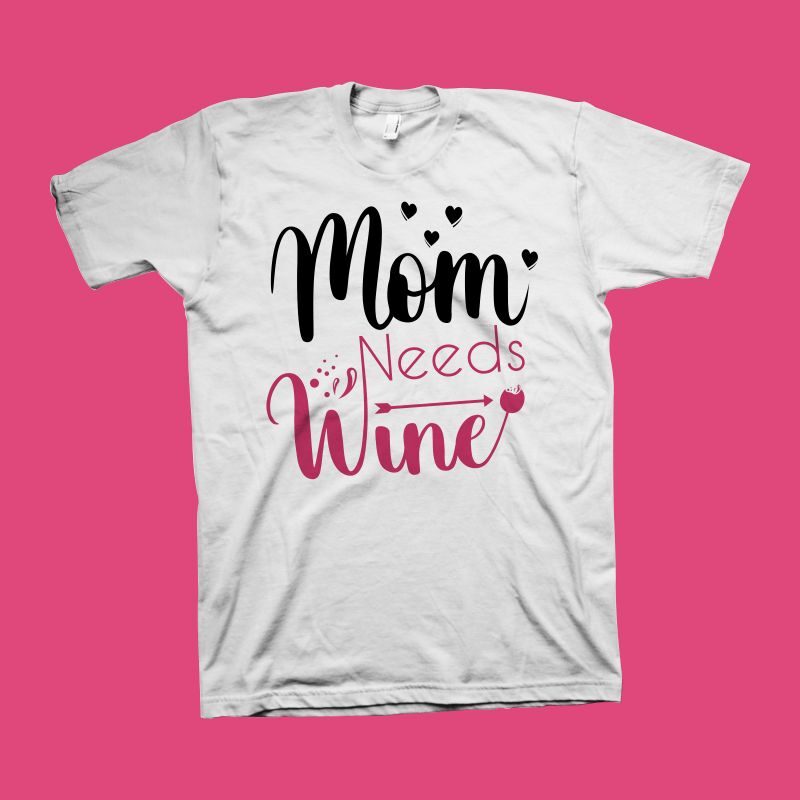 Mom Needs Wine t shirt design, mom t shirt design, mom typography, mom life, mothers day t shirt design, Funny calligraphy for mother’s day t shirt design