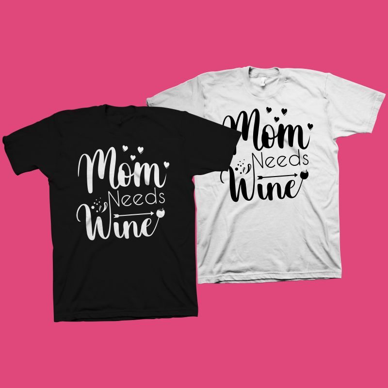 Mom Needs Wine t shirt design, mom t shirt design, mom typography, mom life, mothers day t shirt design, Funny calligraphy for mother’s day t shirt design