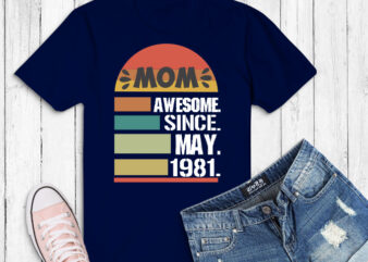 Vintage may 1981 40th Birthday png, 40 Years Old birthday svg, Awesome Since may 1981 40th Birthday svg, Gift 40 Years Old mom T-Shirt png, 40th birthday mom, 1981 birthday mom svg