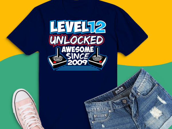 Level 12 unlocked png, awesome since 2009 svg, video game birthday boy t-shirt design,gaming birthday tee 13 year old png,level 12 unlocked svg, game remote control png, 9th birthday gamer