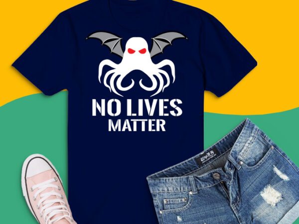 Cthulhu lesser tshirt design png, evil funny no lives matter svg, cthulhu se-fi sea creature png, movie momster octopus png
