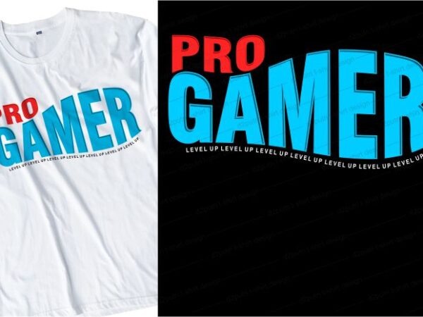 Gamer gaming game t shirt design graphic, vector, illustration pro gamer level up lettering typography