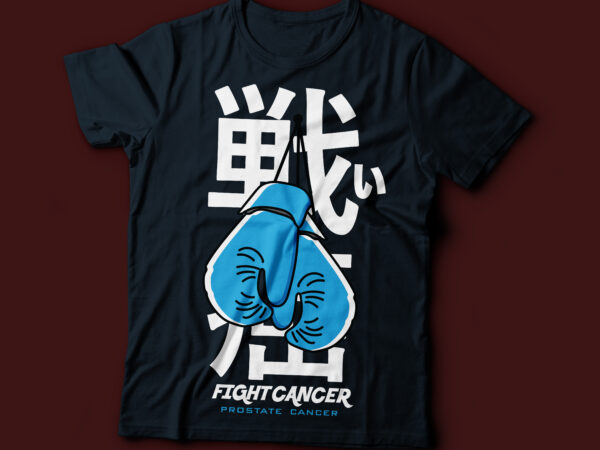 Fight prostate cancer awareness typography design | japanese typography with boxing gloves | lung cancer: brain cancer breast cancer lymphoma cancer prostate cancer bone cancer breast cancer awareness t-shirt design