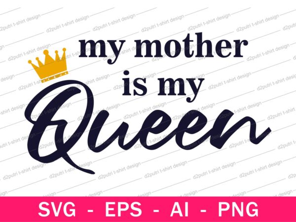 Mom queen quotes t shirt design svg, i love you mom, mothers day, mothers day quotes,you are the best mom in the world, mom quotes,mother quotes,mom designs svg,svg, mother design