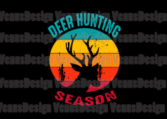 Deer Hunting Season Svg, Trending Svg, Deer Hunting Svg, Deer Season Svg, Deer Svg, Deer Hunter Svg, Hunting Season Svg, Tshirt design