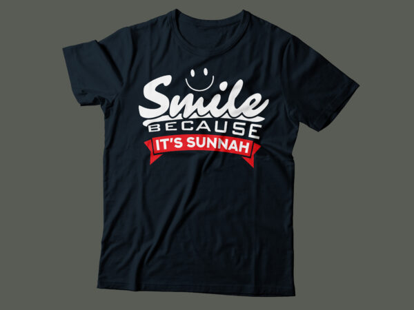 Smile because its sunnah islamic typography design | religious prophet muhammad sunnah design |black and white png file