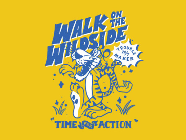 Walk on the wildside t shirt design for sale