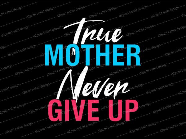 Mother quote t shirt design svg, i love you mom, mothers day, mothers day quotes,you are the best mom in the world, mom quotes,mother quotes,mom designs svg,svg, mother design svg,mom,mom