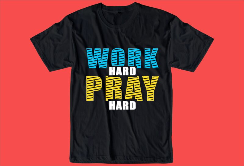 work hard play hard t shirt design graphic, vector, illustration inspiration motivational lettering typography