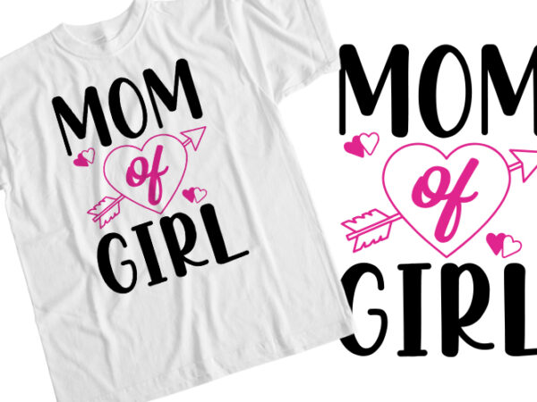 Mom of girl t-shirt design