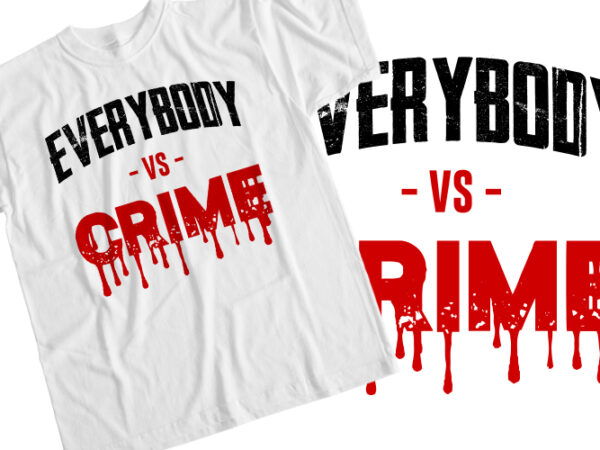 Everybody vs crime vector clipart