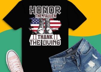 Honor The Fallen Thank The Living Memorial Day svg,Honor The Fallen Thank The Living Memorial Day png, Honor The Fallen Thank The Living Memorial Day eps,American Flag Military May 25th