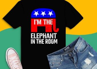 I’m The Elephant In The Room svg, I’m The Elephant In The Room png,Politics svg shirt design, american elephant political svg,Conservative Shirt,Republican,