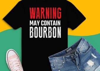 Warning May Contain Bourbon svg,Warning May Contain Bourbon png,Warning May Contain Bourbon Bourbon Lovers Wine Lovers Funny Gift,Thanksgiving, Easter, St.Patrick’s day, July 4th, Cinco De Mayo, Birthday Gifts, Christmas or t shirt design for sale