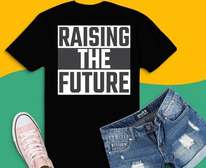 Women’s Raising The Future T-Shirt design svg,Raising The Future png, Raising The Future eps, funny saying,