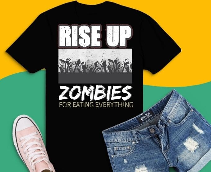 Zombie Rise Up Eat Everyone svg, Zombie Rise Up Eat Everyone shirt design png, Zombie Revolution, Zombie Rise Up, Eat Everyone, vintage, horror movies, Halloween, Horror, Cryptid, and Monster,