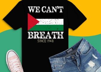 We can’t breath svg, Free Palestine png, Palestinian Flag Support Tees design png,We can’t breath eps, Palestinian Flag Stand With Falastine Tee T-Shirt design,anti war, anti racism