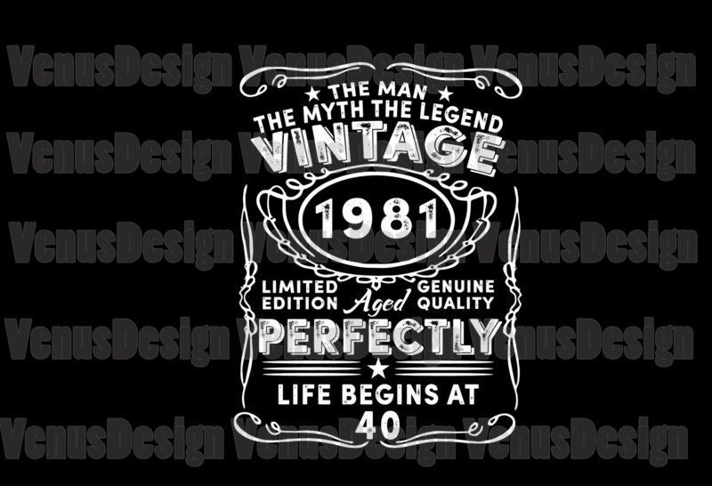 The Man The Myth The Legend Vintage 1981 Life Begins At 40 Svg, Birthday Svg, 40th Birthday Svg, Birthday Man Svg, Birthday Myth Svg, Birthday Legend Svg, 40 Years Old Svg, 1981 Birthday Svg
