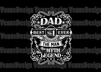 Dad Best No1 Worlds Ever Svg, Fathers Day Svg, Dad Svg, Father Svg, Best Dad Svg, Best Dad No1 Svg, No1 Dad Svg, No1 World Dad Svg, Dad The Myth