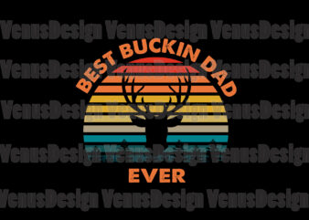 Best Buckin Dad Ever Svg, Fathers Day Svg, Dad Svg, Best Dad Svg, Buckin Dad Svg, Best Dad Ever Svg, Father Svg, Best Father Svg, Buckin Father Svg, Buckin Dad