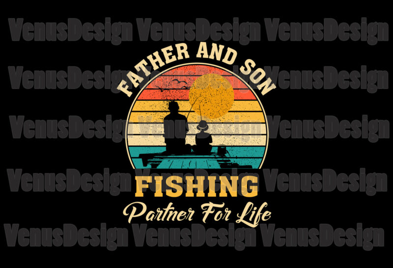 Father And Son Fishing Partner For Life Svg, Fathers Day Svg