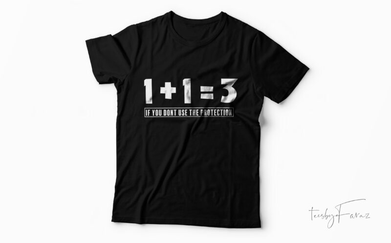 1+1=3| funny t-shirt design foe sale. - Buy t-shirt designs