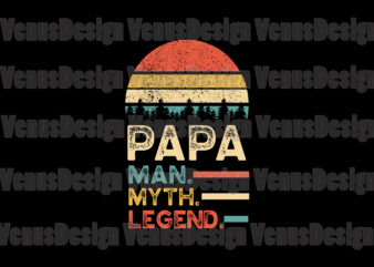 Papa Man Myth Lengend Svg