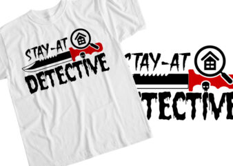 Stay At Home Detective t shirt template vector
