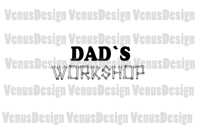 Dads Workshop Svg, Fathers Day Svg