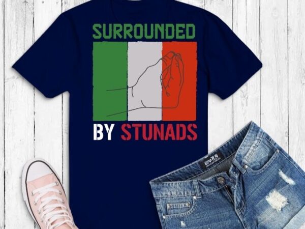 Surrounded by stunads funny italian sayings svg, italian republican hand gesture png, surrounded by stunads funny italian sayings, italian roots themed, gift italy flag theme, italian republican day t shirt template vector Surrounded by stunads funny italian sayings svg, italian republican hand gesture png, surrounded by stunads funny italian sayings, italian roots themed, gift italy flag theme, italian republican day t shirt template vector