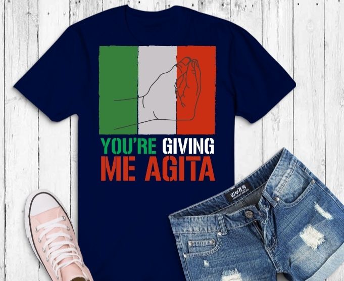 you're Giving Me Agita Funny Italian Sayings Quote svg, italian Republican Hand Gesture png, Yyou're Giving Me Agita Funny Italian Sayings Quote, Italian Roots Themed, Gift Italy Flag Theme, Italian
