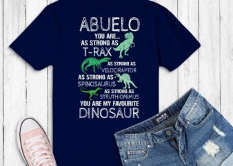 Abuelo You’re My Favorite Dinosaur Grandpa Fathers Day T-Shirt svg,Abuelo Favorite Dinosaur Grandpa Fathers Day Gift png,velociraptor svg, spinosaurus eps, struthiomimus png,