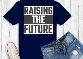 Women’s Raising The Future T-Shirt design svg,Raising The Future png, Raising The Future eps, funny saying,