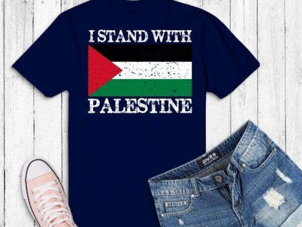I stand with palestine svg, fi stand with palestine png, palestinian flag support tees design png, free palestine gaza eps, palestinian flag stand with falastine tee t-shirt design