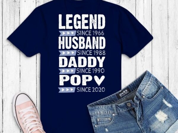 Legend since 1966 husband since 1988 daddy since 1990 pop since 2020 shirt design svg, png, eps, legend since 1966,husband since 1988,daddy since 1990,