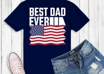 Best dad ever with US American Flag svg tshirt design, Best dad ever png,daddy, father’s day, puppy dad. Independence Day Flag, USA Flag, American Flag