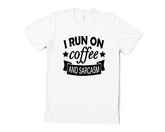 I Run On Coffee And Sarcasm Svg, Coffee Svg, Sarcasm Svg, Coffee Quotes ...