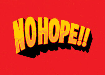 no hope T shirt vector artwork