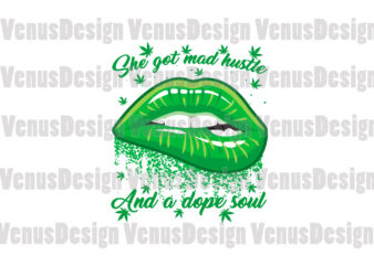 She Got Mad Hustle And A Dope Soul Svg t shirt template vector
