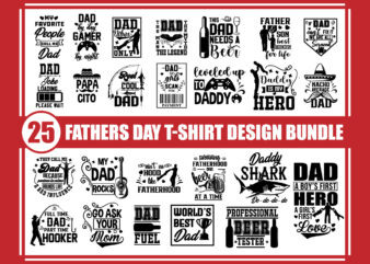25 Fathers Day T-Shirt designs, Dad SVG Bundle, father svg, papa svg, fathers day svg, husband svg, svg designs, svg quotes, svg sayings, beer svg, daddy shark svg, Instant Download