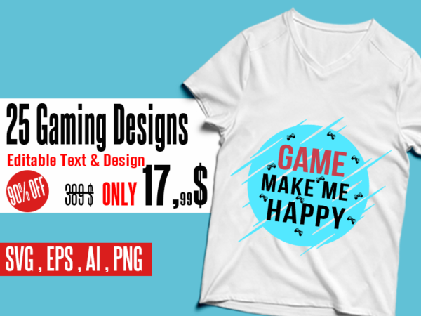 25 gaming designs – bundle – editable text and design bundle gamer svg, gaming svg bundle , gamer eps bundle , gamer bundle , gaming design bundle, gaming ai bundle