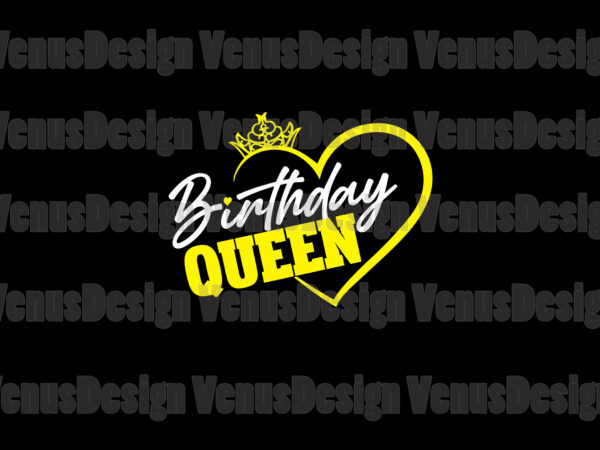 Birthday queen heart svg t shirt template