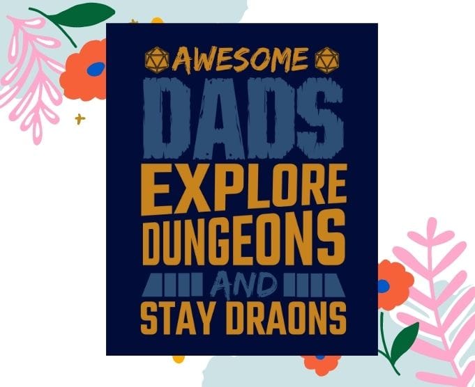 Awesome Dads Explore Dungeons svg,Tabletop RPG png, Dice Retro vintage D20 svg, Tabletop RPG gifts for dad svg, Master Role Play,Dice Retro vintage D20, Tabletop RPG video game,