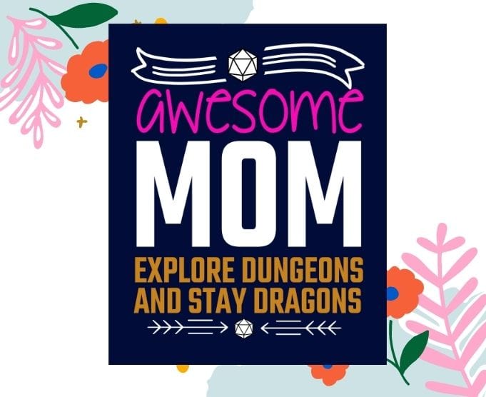 Awesome moms Explore Dungeons svg,Tabletop RPG png, Dice Retro vintage D20 svg, Tabletop RPG gifts for dad svg, Master Role Play,Dice Retro vintage D20, Tabletop RPG video game,mother's day